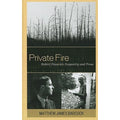 Private Fire: Robert Francis's Ecopoetry and Prose Hardcover O6641